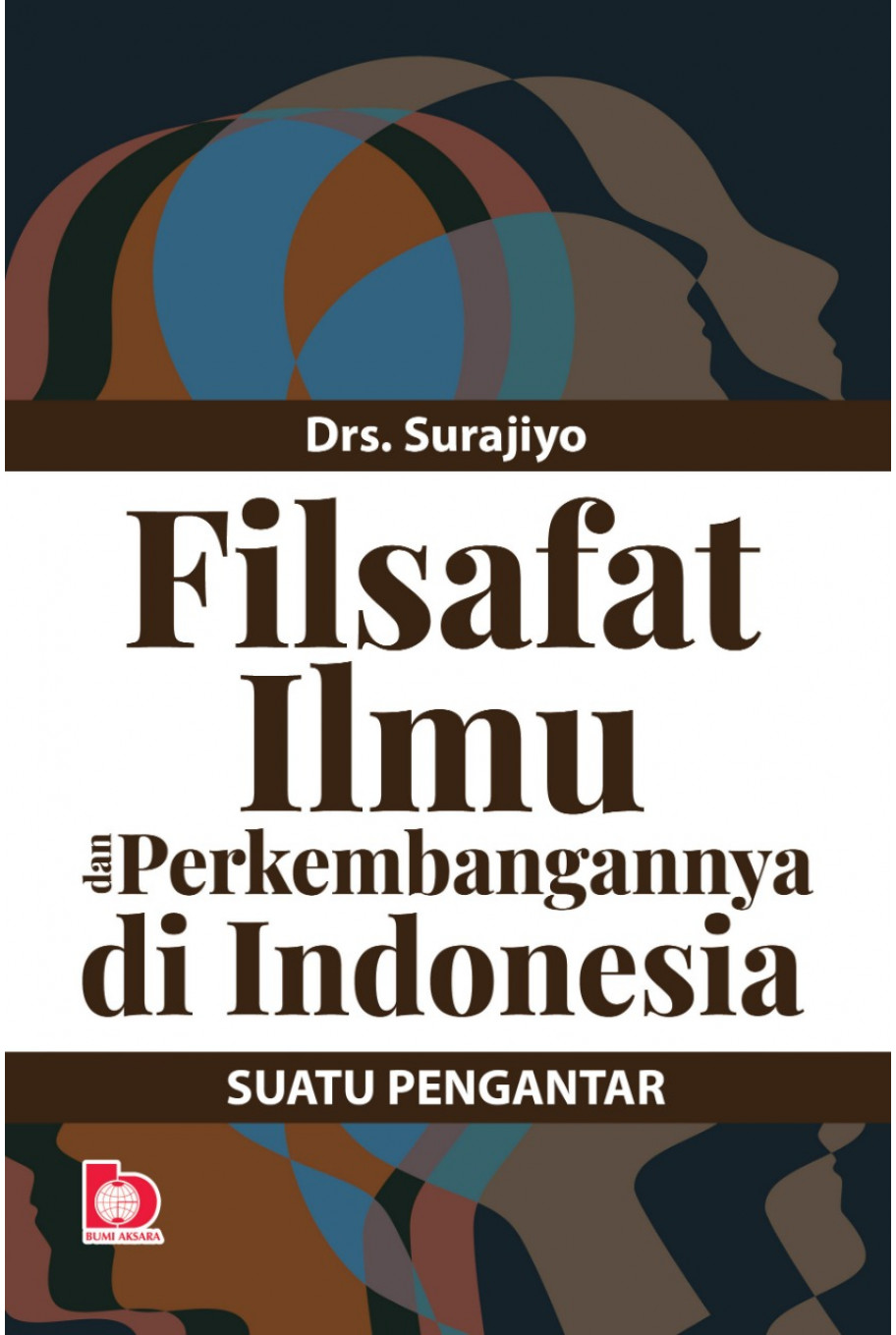 Filsafat Ilmu dan Perkembangannya di Indonesia: Suatu Pengantar